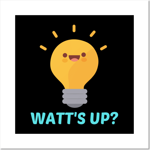 Watt's Up? - Cute Bulb Pun Wall Art by Allthingspunny